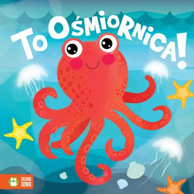 TO OŚMIORNICA. Autor: Supeł Barbara. SmakLiter.pl Okładka książki TO OŚMIORNICA