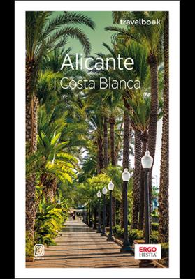 Travelbook. Alicante i Costa Blanca w.3. Autor: Zaręba Dominika. SmakLiter.pl Okładka książki Travelbook. Alicante i Costa Blanca w.3