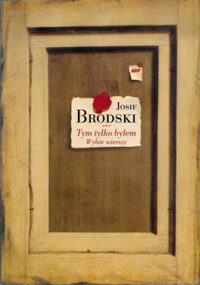 Okładka książki Tym tylko byłem. Wybór wierszy