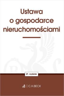 Ustawa o gospodarce nieruchomościami. Autor: Opracowanie zbiorowe. SmakLiter.pl Okładka książki Ustawa o gospodarce nieruchomościami
