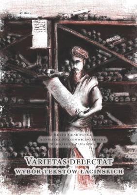 Varietas delectat wybór tekstów łacińskich. Autor: Gładowska Beata, Stachowicz-Garstka Agnieszka, Magdalena Zawadzka. SmakLiter.pl Okładka książki Varietas delectat wybór tekstów łacińskich