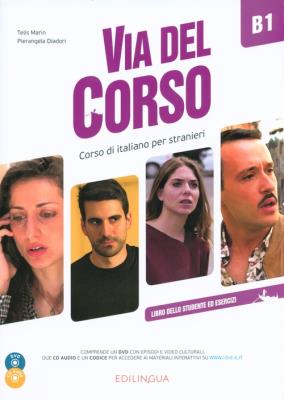 Via del Corso B1 Libro dello studente ed esercizi + 2 CD + DVD. Autor: Marin Telis, Pierangela Diadori. SmakLiter.pl Okładka książki Via del Corso B1 Libro dello studente ed esercizi + 2 CD + DVD