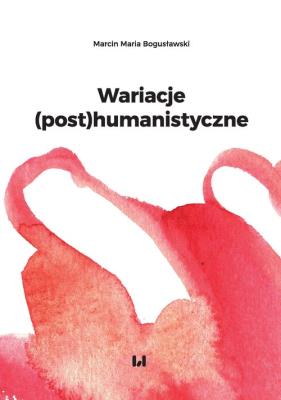Okładka książki Wariacje (post)humanistyczne