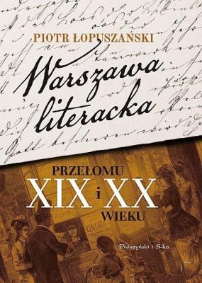 Okładka książki Warszawa literacka przełomu XIX i XX wieku DL