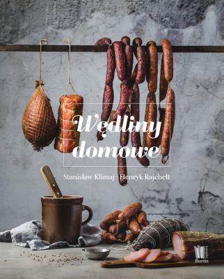 Wędliny domowe. Autor: Klimaj Stanisław, Rejchelt Henryk. SmakLiter.pl Okładka książki Wędliny domowe