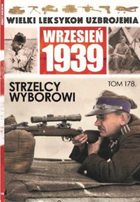 Wielki Leksykon Uzbrojenia Wrzesień 1939 Tom 178 Strzelcy wyborowi. Wydawca: Edipresse Polska. SmakLiter.pl Opakowanie Wielki Leksykon Uzbrojenia Wrzesień 1939 Tom 178 Strzelcy wyborowi