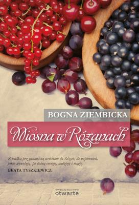 Wiosna w Różanach (autograf). Autor: Ziembicka Bogna. SmakLiter.pl Okładka książki Wiosna w Różanach (autograf)