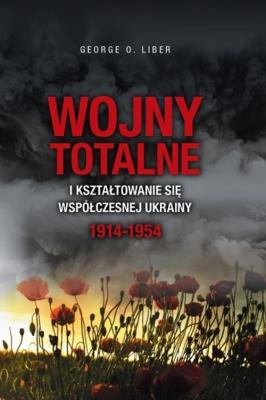 Okładka książki Wojny totalne i kształtowanie się współ. Ukrainy