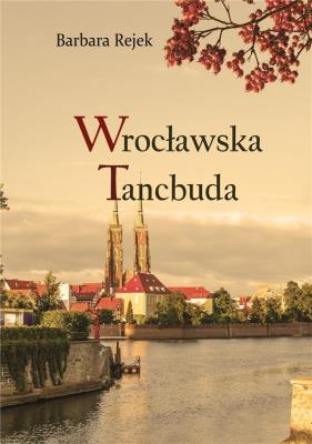 Wrocławska tancbuda. Autor: Rejek Barbara. SmakLiter.pl Okładka książki Wrocławska tancbuda