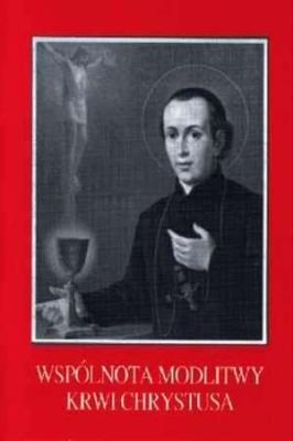 Wspólnota Modlitwy Krwi Chrystusa. Autor: Winfried Wermter CPPS. SmakLiter.pl Okładka książki Wspólnota Modlitwy Krwi Chrystusa