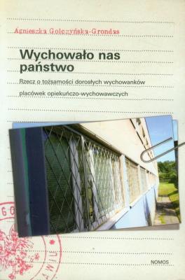 Wychowało nas państwo. Autor: Golczyńska-Grondas Agnieszka. SmakLiter.pl Okładka książki Wychowało nas państwo