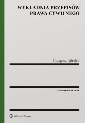 Okładka książki Wykładnia przepisów prawa cywilnego w.1/2019
