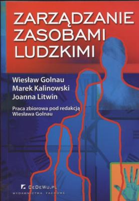 Zarządzanie zasobami ludzkimi. Autor: Wiesław Golnau, Marek Kalinowski, Joanna Litwin. SmakLiter.pl Okładka książki Zarządzanie zasobami ludzkimi