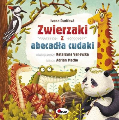 ZWIERZAKI Z ABECADŁA CUDAKI. Autor: IVONA DURICOVA, Vanevska Katarzyna. SmakLiter.pl Okładka książki ZWIERZAKI Z ABECADŁA CUDAKI