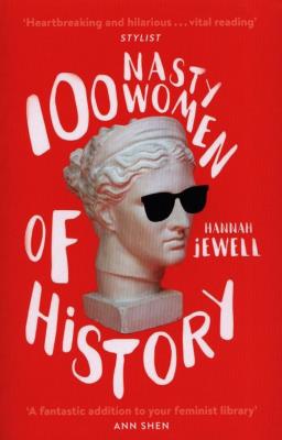 100 Nasty Women of History. Autor: Jewell Hannah. SmakLiter.pl Okładka książki 100 Nasty Women of History
