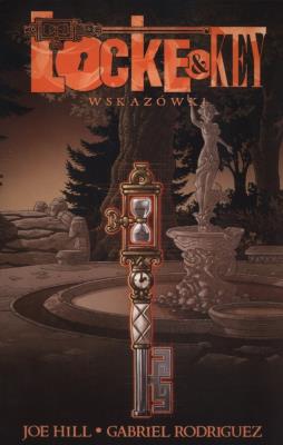 Locke & Key tom 5 Wskazówki. Autor: Joe Hill, Rodriguez Gabriel. SmakLiter.pl Okładka książki Locke & Key tom 5 Wskazówki