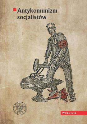 Antykomunizm socjalistów. Autor: Karol Sacewicz. SmakLiter.pl Okładka książki Antykomunizm socjalistów
