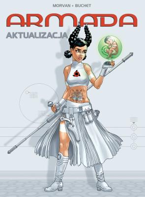 Armada. Aktualizacja. Tom 20. Autor: Morvan Jean-David, Buchet Philippe, Maria Mosiewicz. SmakLiter.pl Okładka książki Armada. Aktualizacja. Tom 20