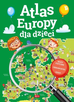 ATLAS EUROPY DLA DZIECI. Autor: Opracowanie zbiorowe. SmakLiter.pl Okładka książki ATLAS EUROPY DLA DZIECI