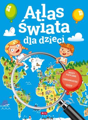ATLAS ŚWIATA DLA DZIECI. Autor: Opracowanie zbiorowe. SmakLiter.pl Okładka książki ATLAS ŚWIATA DLA DZIECI