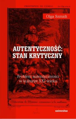 Okładka książki Autentyczność: stan krytyczny. Problem autenty