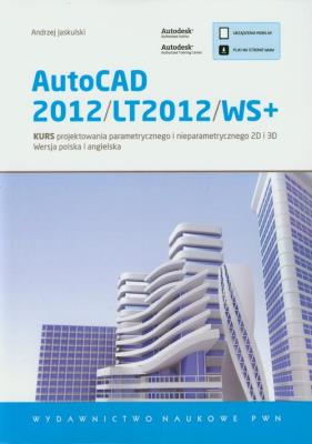 AutoCAD 2012/LT2012/WS+. Autor: Jaskulski Andrzej. SmakLiter.pl Okładka książki AutoCAD 2012/LT2012/WS+