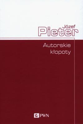 Autorskie kłopoty. Autor: Józef Pieter. SmakLiter.pl Okładka książki Autorskie kłopoty