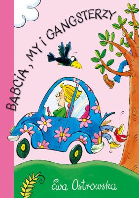 Babcia, my i gangsterzy - E.Ostrowska. Autor: Ewa Dilling-Ostrowska. SmakLiter.pl Okładka książki Babcia, my i gangsterzy - E.Ostrowska