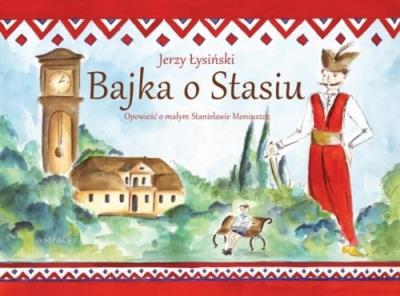 Bajka o Stasiu / Astraia. Autor: Łysiński Jerzy. SmakLiter.pl Okładka książki Bajka o Stasiu / Astraia