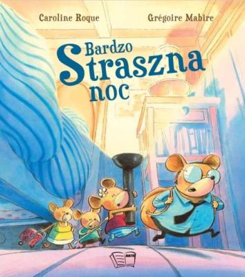 Bardzo straszna noc. Autor: CAROLINE ROQUE, Mabire Gregoire Dalylle Antoinette. SmakLiter.pl Okładka książki Bardzo straszna noc