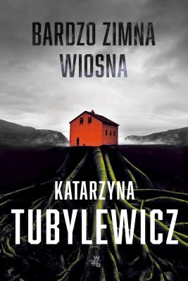Bardzo zimna wiosna Tom 1. Autor: Katarzyna Tubylewicz. SmakLiter.pl Okładka książki Bardzo zimna wiosna Tom 1