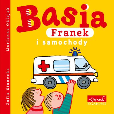 Basia, Franek i samochody. Autor: Stanecka Zofia. SmakLiter.pl Okładka książki Basia, Franek i samochody