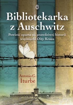 Bibliotekarka z Auschwitz. Autor: Antonio Iturbe, Marta Szafrańska-Brandt. SmakLiter.pl Okładka książki Bibliotekarka z Auschwitz