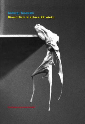 Okładka książki Biomorfizm w sztuce XX wieku