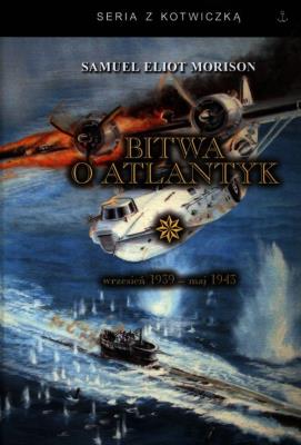 Bitwa o Atlantyk 1. Autor: Morison Samuel Eliot. SmakLiter.pl Okładka książki Bitwa o Atlantyk 1