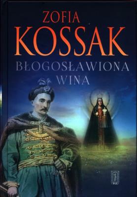 Błogosławiona wina. Autor: Kossak Zofia. SmakLiter.pl Okładka książki Błogosławiona wina