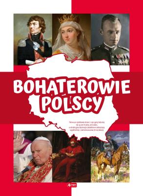 BOHATEROWIE POLSCY. Autor: Ogrocka Angelika. SmakLiter.pl Okładka książki BOHATEROWIE POLSCY