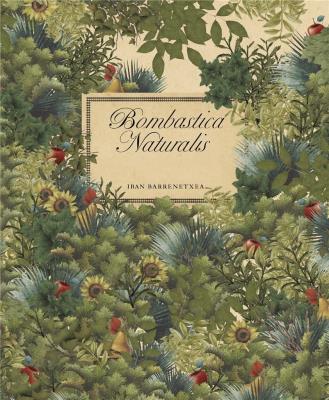 Bombastica Naturalis. Autor: Barrenetxea Iban. SmakLiter.pl Okładka książki Bombastica Naturalis