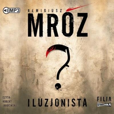 CD MP3 ILUZJONISTA. Autor: Remigiusz Mróz. SmakLiter.pl Okładka książki CD MP3 ILUZJONISTA