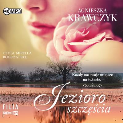 CD MP3  JEZIORO SZCZĘŚCIA MAGICZNE MIEJSCE TOM 4. Autor: Krawczyk Agnieszka. SmakLiter.pl Okładka książki CD MP3  JEZIORO SZCZĘŚCIA MAGICZNE MIEJSCE TOM 4