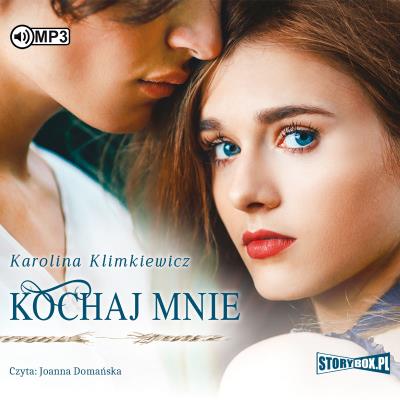CD MP3 KOCHAJ MNIE. Autor: Karolina Klimkiewicz. SmakLiter.pl Okładka książki CD MP3 KOCHAJ MNIE