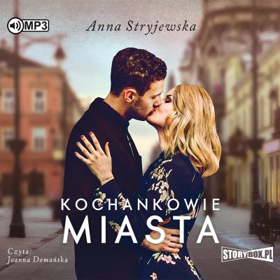 CD MP3 KOCHANKOWIE MIASTA. Autor: Anna Stryjewska. SmakLiter.pl Okładka książki CD MP3 KOCHANKOWIE MIASTA