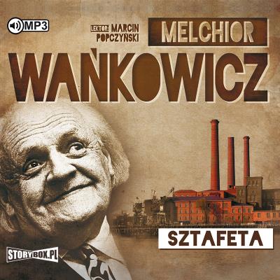CD MP3 SZTAFETA WYD. 2. Autor: Wańkowicz Melchior. SmakLiter.pl Okładka książki CD MP3 SZTAFETA WYD. 2