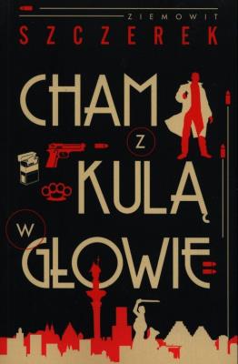 Okładka książki Cham z kulą w głowie