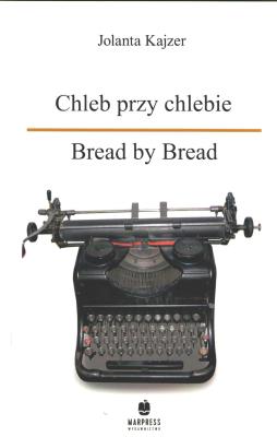 Chleb przy chlebie. Autor: Kajzer Jolanta. SmakLiter.pl Okładka książki Chleb przy chlebie