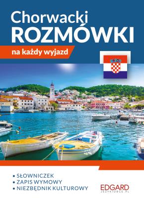 Chorwacki. Rozmówki na każdy wyjazd. Autor: Opracowanie zbiorowe. SmakLiter.pl Okładka książki Chorwacki. Rozmówki na każdy wyjazd
