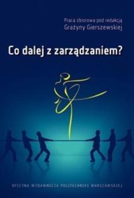 Co dalej z zarządzaniem?. Autor: praca zbiorowa. SmakLiter.pl Okładka książki Co dalej z zarządzaniem?