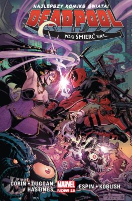 Deadpool. Póki śmierć nasTom 8. Autor: Corin Joshua, Gerry Duggan, Hastings Christopher. SmakLiter.pl Okładka książki Deadpool. Póki śmierć nasTom 8