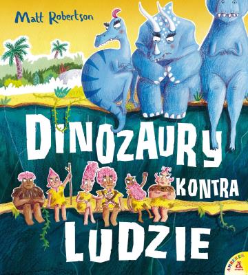 Dinozaury kontra ludzie. Autor: Robertson Matthew. SmakLiter.pl Okładka książki Dinozaury kontra ludzie