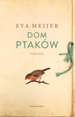 Dom ptaków. Autor: Meijer Eva. SmakLiter.pl Okładka książki Dom ptaków